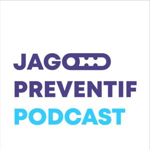 Jago Preventif Podcast