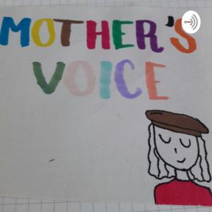 MOTHER'S VOICE