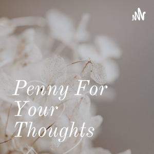 Penny For Your Thoughts