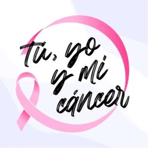 Tu, Yo y mi cáncer
