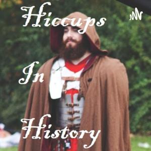 Hiccups in History