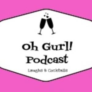 Oh, Gurl! A funny podcast with Jeni and Shellane