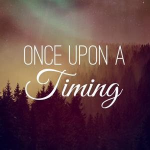 Once Upon a Timing by Babbey Podcasting