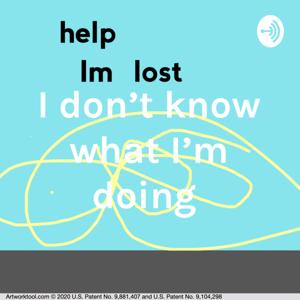 I don't know what I'm doing