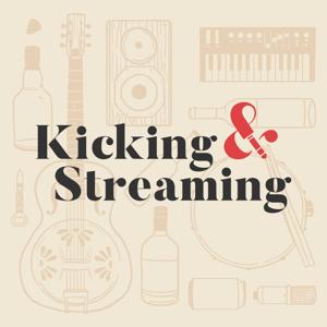 Kicking & Streaming Music Podcast