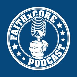 FaithxCore with Jared Curtis & Jim Barnwell