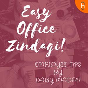 Easy Office Zindagi! -Hinglish Podcast For Workplace Tips