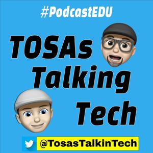 TOSAs Talking Tech's Podcast