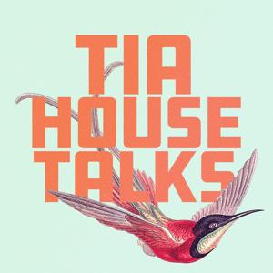 TIA House Talks