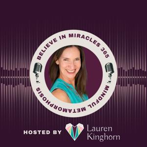 Believe in Miracles 365 - Hosted by Lauren Kinghorn