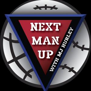 Next Man Up w/MJ Hurley