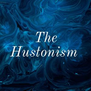 The Hustonism