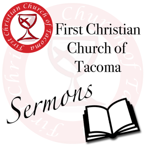 Sermons - First Christian Church of Tacoma