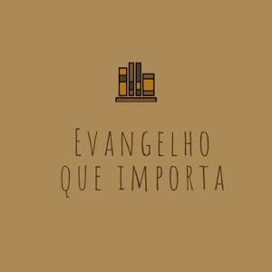 Evangelho que importa