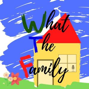 WTF! What The Family