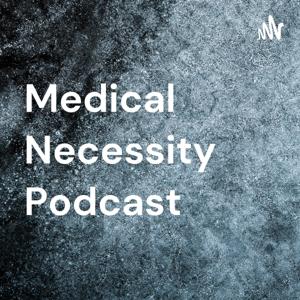 Medical Necessity Podcast