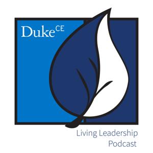 Duke Corporate Education Living Leadership Podcast