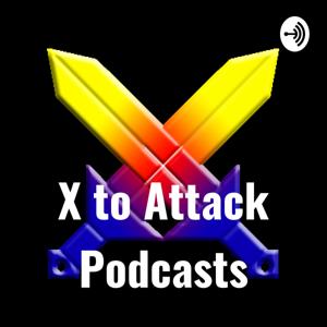 X to Attack Podcasts