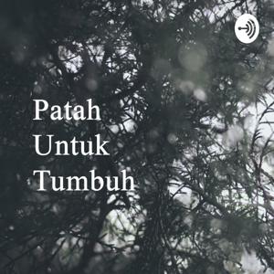 Patah Untuk Tumbuh