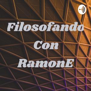 Filosofando Con RamonE