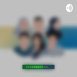 Podcast Reconnecting