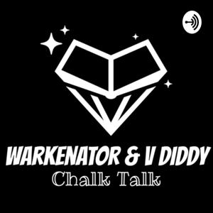 Warkenator & V Diddy Chalk Talk