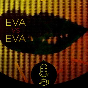 Eva vs. Eva