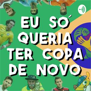 Eu Só Queria Ter Copa De Novo