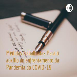 Medidas trabalhistas Para o auxílio ao enfrentamento da Pandemia do COVID-19