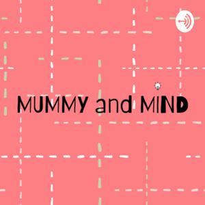 Mummy and Mind