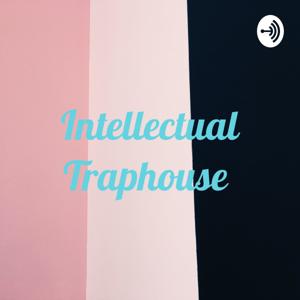 Intellectual Traphouse