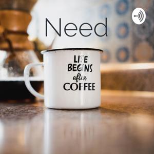 Need: Coffee