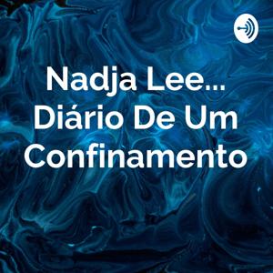 Nadja Lee... Diário De Um Confinamento