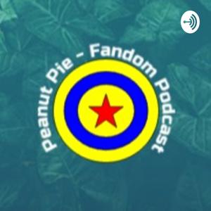 Peanut Pie - Fandom Podcast