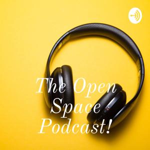 The Open Space Podcast!