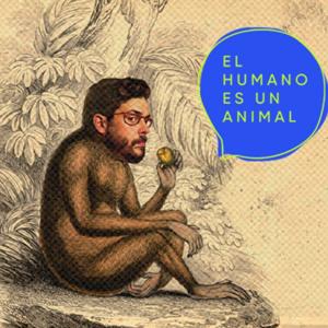 EL HUMANO ES UN ANIMAL by Jóse Rafael Guzmán