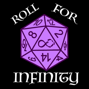 Roll for Infinity