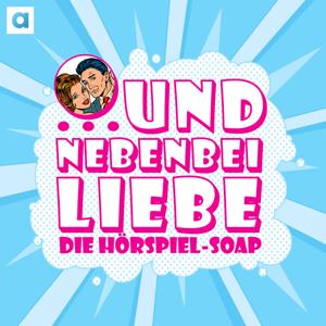 … und nebenbei Liebe – die Hörspiel-Soap by Katrin Wiegand / argon podcast