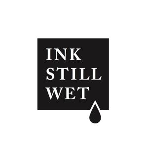 Ink Still Wet