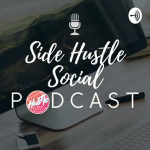 Side Hustle Social Podcast