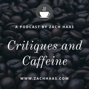 Critiques and Caffeine