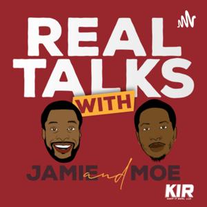 Real Talks w/ Jamie & Moe