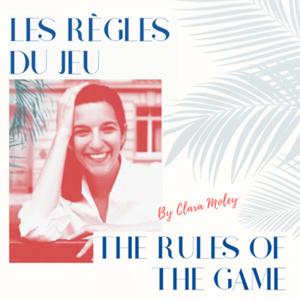 Les Règles du Jeu par Clara Moley // The Rules of the Game by Clara Moley