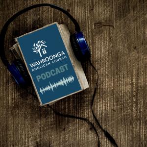 Wahroonga Anglican Podcast