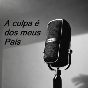 A culpa é dos meus pais