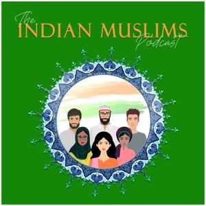 The Indian Muslims Podcast