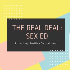 The Real Deal: Sex Ed