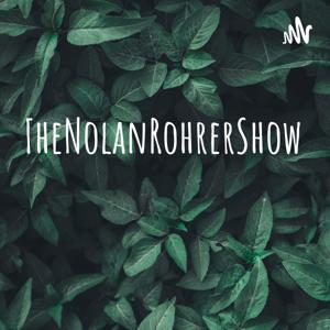 TheNolanRohrerShow