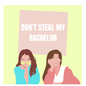 Don't Steal My Bachelor