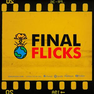 Final Flicks: The End of the World Comedy Movie Podcast.